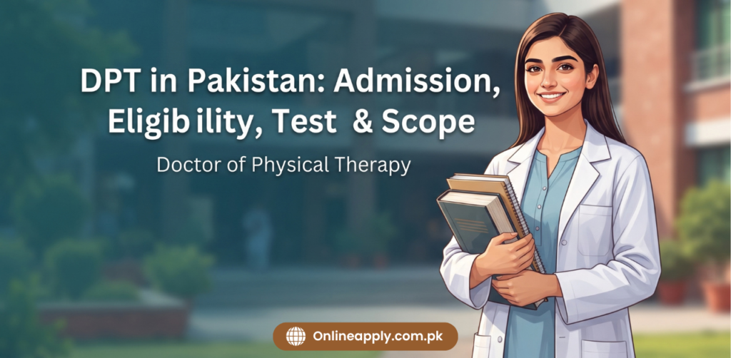 Featured image for blog; DPT in Pakistan: Admission, Eligibility, Test & Scope